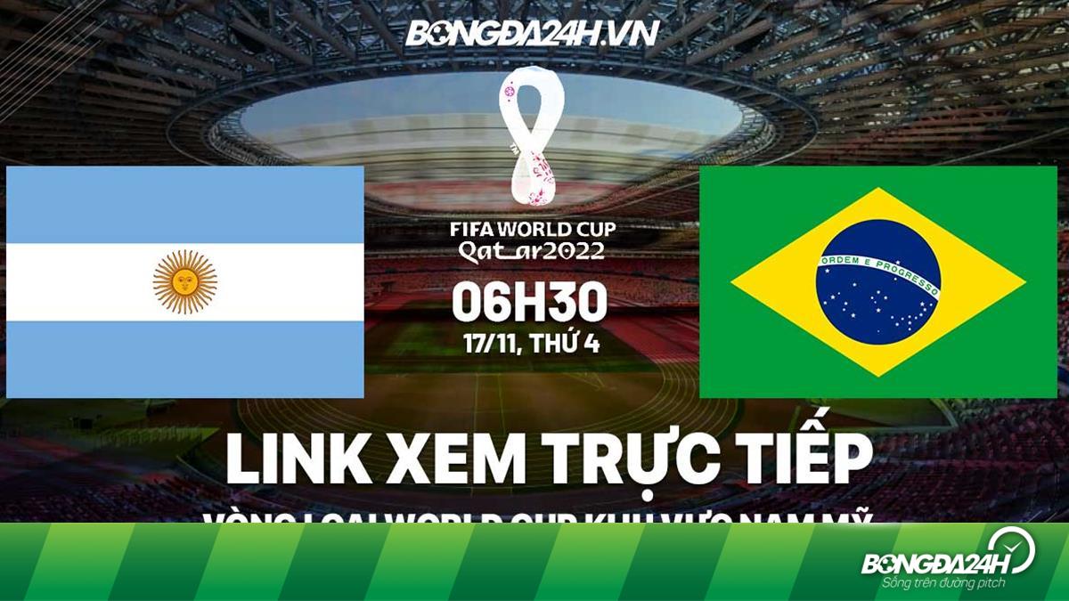 Link xem trực tiếp Argentina vs Brazil VL World Cup ở đâu ?
