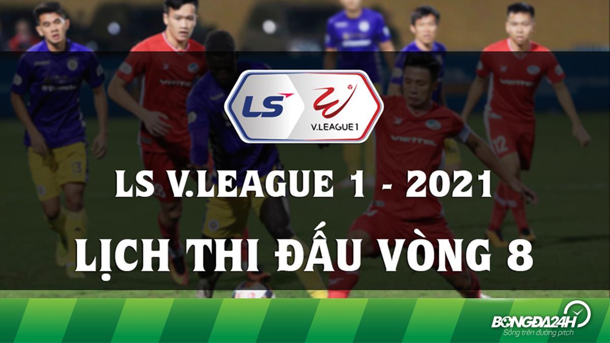 Lịch thi đấu bóng đá VN V.League 2021 vòng 8 trực tiếp VTV6