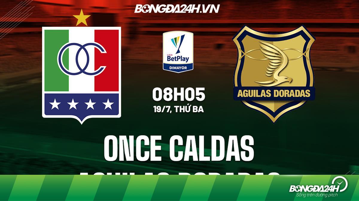 Soi kèo Once Caldas vs Aguilas Doradas 19/7 VĐQG Colombia 2022