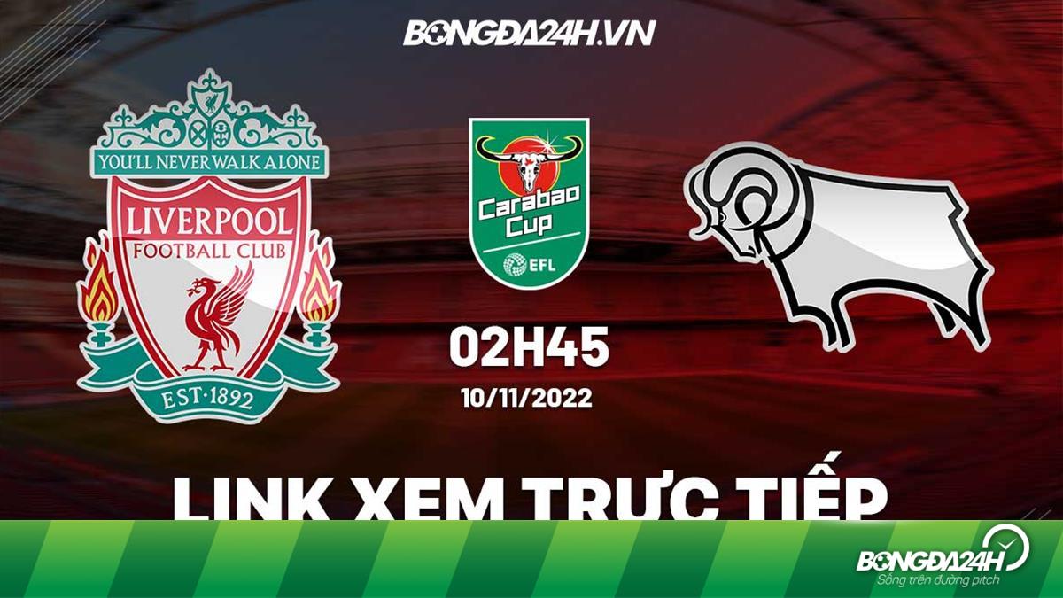 Link xem trực tiếp Liverpool vs Derby 3h00 ngày 10/11/2022