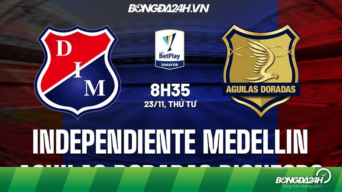 Nhận định Independiente Medellin vs Aguilas Doradas Rionegro