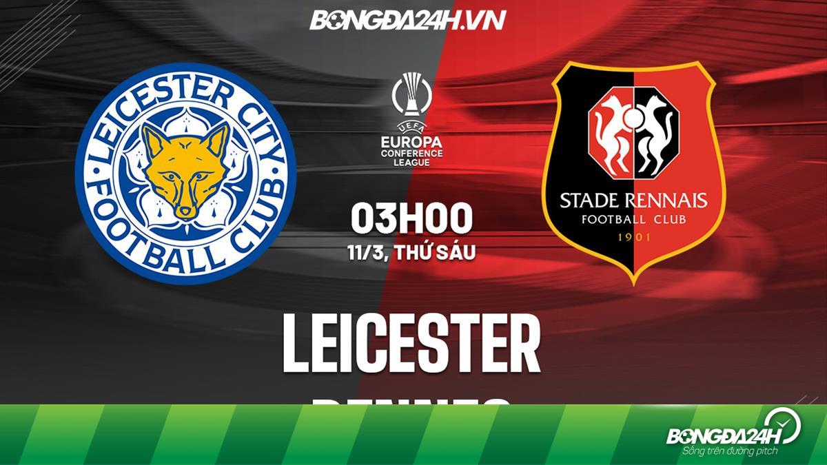 Nhận định soi kèo Leicester vs Rennes Europa Conference League