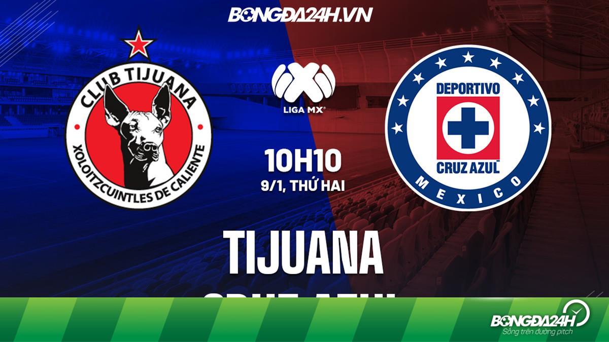 Nhận định - soi kèo Tijuana vs Cruz Azul VĐQG Mexico hôm nay