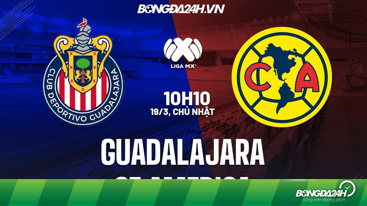 Nhận định bóng đá dự đoán Guadalajara vs CF America VĐ Mexico