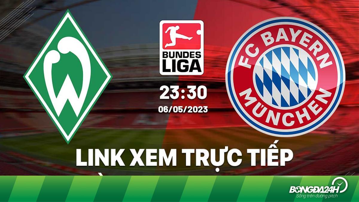 Link xem trực tiếp Bremen vs Bayern 23h30 ngày 6/5/2023