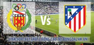 Link sopcast LHospitalet vs Atletico Madrid (02h00-04/12)