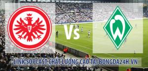 Link sopcast Frankfurt vs Werder Bremen (23h30-07/12)