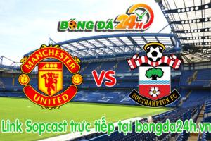 Link sopcast M.U vs Southampton (23h00-11/01)
