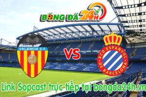 Link sopcast Valencia vs Espanyol (04h00-08/01)