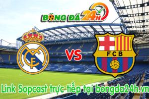 Link sopcast Real Madrid vs Barcelona (0h15-22/11)