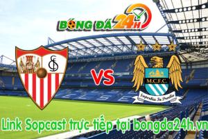 Link sopcast Sevilla vs Man City (02h45-04/11)