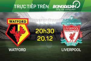 Watford vs Liverpool (20h30 ngày 20/12): Lại gặp khó trước đội bóng nhỏ?