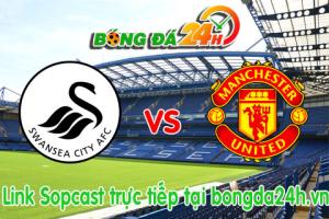 Link sopcast  Swansea vs M.U (22h00 ngày 21/02/2015)