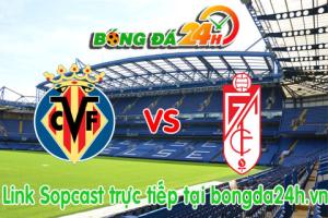 Link sopcast Villarreal vs Granada (00h00-08/02)