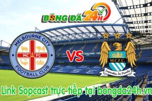 Link sopcast Melbourne City vs Man City (14h00-18/07)