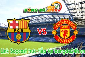 Link sopcast Barcelona vs M.U (03h00-26/07)