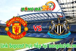 Link sopcast MU vs Newcastle (18h45-22/08)