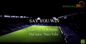 Nhạc Chế: Chào mừng sự trở lại của giải Ngoại Hạng Anh - Ứng viên vô địch – Say you win