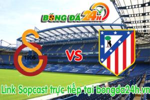 Link sopcast Galatasaray vs Atletico Madrid (01h45 ngày 16/09/2015)