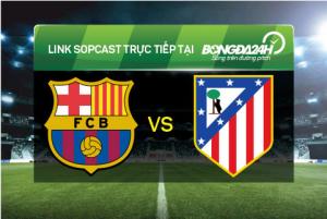 Link sopcast xem trực tiếp Barcelona vs Atletico Madrid (22h00-30/01)