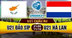 Nhận định U21 Síp vs U21 Hà Lan 21h00 ngày 11/10 (VL giải U21 châu Âu)