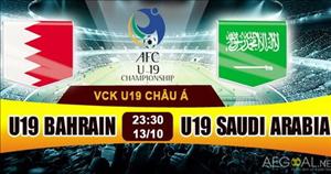 Nhận định U19 Bahrain vs U19 Saudi Arabia 23h30 ngày 13/10 (VCK U19 châu Á)