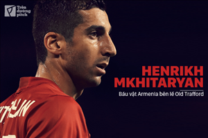 Mkhitaryan: Báu vật Armenia bên lề Old Trafford