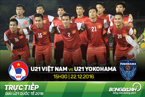 LINK XEM trực tiếp U21 Việt Nam vs U21 Yokohama 15h30 ngày 22/12