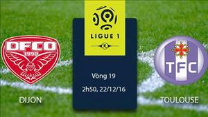 Nhận định Dijon vs Toulouse 02h50 ngày 22/12 (Ligue 1 2016/17)