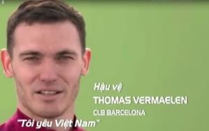 Xem dàn sao Barca nói Tôi yêu Việt Nam