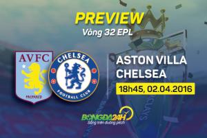 Aston Villa vs Chelsea (18h45 ngày 2/4): Những người cùng khổ