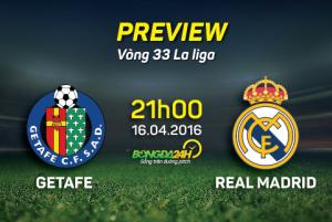 Getafe vs Real Madrid (21h ngày 16/4): Chưa có bao giờ đẹp như hôm nay!