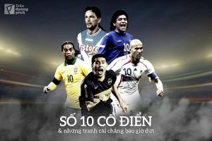 Số 10 cổ điển và những tranh cãi chẳng bao giờ dứt