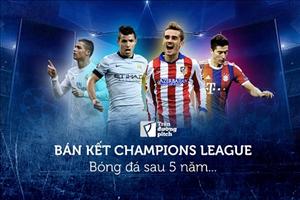 Bán kết UEFA Champion League: Bóng đá sau 5 năm