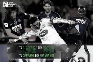 Từ Lyon tới Psg: Từ cựu vương tới nhà vua mới