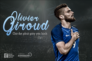 Olivier Giroud - Chờ đợi phút giây yên bình