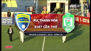 Tổng hợp: FLC Thanh Hóa 3-2 XSKT Cần Thơ (Vòng 18 V-League 2016)