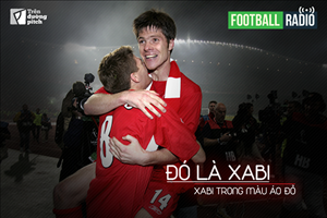 FOOTBALL RADIO SỐ 4: Đó là Alonso, Xabi Alonso trong màu áo đỏ
