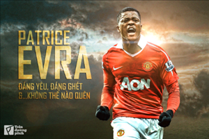 Patrice Evra: Đáng yêu, đáng ghét và không thể nào quên