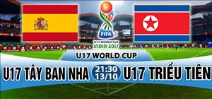 Nhận định U17 Tây Ban Nha vs U17 Triều Tiên 21h30 ngày 13/10 (VCK U17 World Cup 2017)