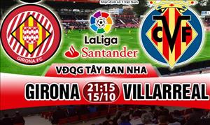 Nhận định Girona vs Villarreal 21h15 ngày 15/10 (La Liga 2017/18)