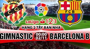 Nhận định Gimnastic vs Barcelona B 00h00 ngày 2/11 (Hạng 2 TBN 2017/18)