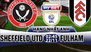 Nhận định Sheffield Utd vs Fulham 02h45 ngày 22/11 (Hạng Nhất Anh 2017/18)