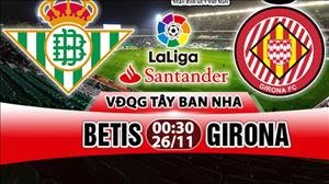 Nhận định Betis vs Girona 0h30 ngày 26/11 (La Liga 2017/18)