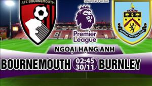 Nhận định Bournemouth vs Burnley 02h45 ngày 30/11 (Premier League 2017/18)
