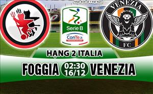 Nhận định Foggia vs Venezia 02h30 ngày 16/12 (Hạng 2 Italia 2017/18)