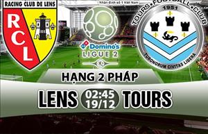 Nhận định Lens vs Tours 02h45 ngày 19/12 (Hạng 2 Pháp 2017/18)