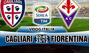 Nhận định Cagliari vs Fiorentina 02h45 ngày 23/12 (Serie A 2017/18)