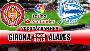 Nhận định Girona vs Alaves 03h00 ngày 05/12 (La Liga 2017/18)