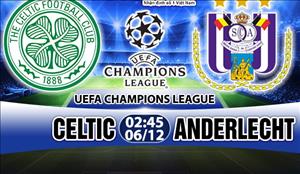 Nhận định Celtic vs Anderlecht 02h45 ngày 6/12 (Champions League 2017/18)